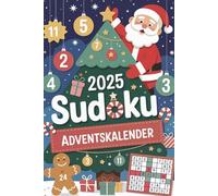 Sudoku Adventskalender : Jeden Tag knobeln, rätseln und genießen - in drei Schwierigkeitsgraden für Erwachsene und Senioren