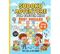 Sudoku Adventure for Clever Kids Ages 6-8: 200+ Fun Puzzles with Bonus Coloring Pages | Easy 4×4, 6×6 & 9×9 Challenges