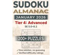 Sudoku Almanac - January 2026 - Tier 4: Advanced: 200+ large-print Sudoku puzzles for adults, 1 grid/page - SE 5.0-8.2 rating (from "actually hard" to "real bad") - one solution, no guessing required