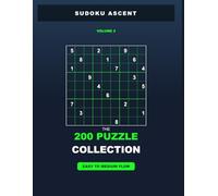 Sudoku Ascent: The 200-Puzzle Collection: Volume 2: Easy-to-Medium Flow