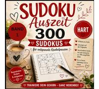Sudoku Auszeit - Hart/Schwer - Band 1: 300 knifflige Sudokus für Rätselfans