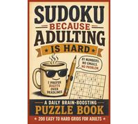 Sudoku Because Adulting Is Hard: A Daily Brain-Boosting Puzzle Book, 200 Easy to Hard Grids for Adults