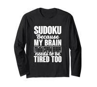 Sudoku Because My Brain Needs to Be Tired Too Funny Long Sleeve T-Shirt