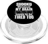Sudoku Because My Brain Needs To Be Tired Too Funny PopSockets PopGrip for MagSafe