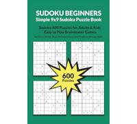 Sudoku Beginners - Simple 9x9 Sudoku Puzzle Book: Sudoku 600 Puzzles for Adults & Kids | Easy to Play Brainteaser Games | 6x9 Inches Size, 200 Pages | ... Brain Memory Focus and Problem-Solving Skills