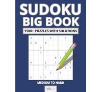 SUDOKU BIG BOOK: 1500+ PUZZLES WITH FULL SOLUTIONS | 8.5 x 11 Inches | MEDIUM TO HARD | RECLAIM YOUR FOCUS WITH PURE, SATISFYING LOGIC | VOL.1
