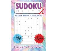 SUDOKU Bliss 2 Puzzle Book: 160 Puzzles to Challenge Your Mind - From Easy to Expert for Hours of Sudoku Fun!