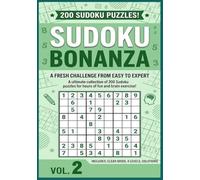SUDOKU BONANZA: A FRESH CHALLENGE FROM EASY TO EXPERT: A Ultimate Collection of 200 Sudoku Puzzles for Hours of Fun and brain Exercise! (Large Print) (For Adults and Seniors) Volume 2
