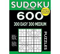 Sudoku Book 600 Puzzles, 300 Easy and 300 Medium: Sudoku Puzzle Book With Two Levels of Difficulty To Improve Your Game: Volume 17 (Sudoku Book Series 2)