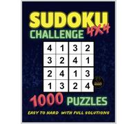 Sudoku Book Challenge 4x4 (1000 Puzzles): Easy to Hard with Full Solutions, Six Easy to Read Puzzles per page.