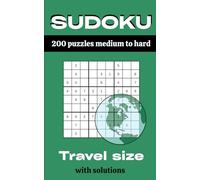 Sudoku Book for Adults. 200 Puzzles Medium to Hard Levels with Solutions. Travel Size Edition: Two Puzzles per Page and 9x9 Grids Format