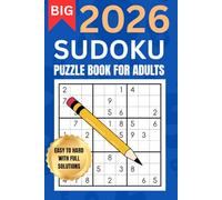 Sudoku Book for Adults 2026 Large Print : Sudoku Puzzle Book To Keep The Mind Active And Sharp: Easy To Hard With Full Solutions