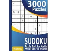 Sudoku Book for Adults 3000: Puzzles | Medium to Hard | Volume 01