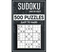 Sudoku book for adults 500 puzzles easy to hard: Big collection of sudoku puzzles for all levels