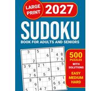 Sudoku Book for Adults and Seniors: 500 Large Print Puzzles With Solutions - Easy, Medium, Hard - 2027 (Modern Bold & Clean Series)