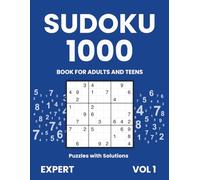 Sudoku Book for Adults and Teens - 1000 Expert Puzzles with Solutions | Vol. 1: Face the toughest Sudoku challenges - 1000 expert-level puzzles for ... focus. (Sudoku 1000 - for Adults and Teens)