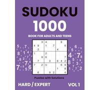 Sudoku Book for Adults and Teens - 1000 Hard & Expert Puzzles with Solutions | Vol. 1: Two advanced levels - Sudoku puzzles for serious and experienced solvers. (Sudoku 1000 - for Adults and Teens)