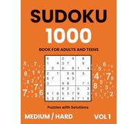 Sudoku Book for Adults and Teens - 1000 Medium & Hard Puzzles with Solutions | Vol. 1: Two advanced levels in one - for serious solvers and brain ... (Sudoku 1000 - for Adults and Teens)
