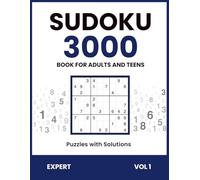 Sudoku Book For Adults and Teens | 3000 Puzzles with Solutions | Expert, Vol 1: Advanced Brain Games | Very hard Puzzles for Advanced Thinkers (Sudoku ... Adults & Teens | 3000 Puzzles with Solutions)
