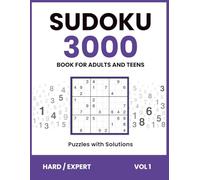 Sudoku Book For Adults and Teens | 3000 Puzzles with Solutions | Hard & Expert, Vol 1: The Ultimate Sudoku Challenge | Logic Puzzles for Brain Power & ... Adults & Teens | 3000 Puzzles with Solutions)