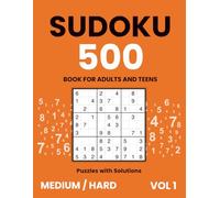 Sudoku Book for Adults and Teens | 500 Medium & Hard Puzzles with Solutions | Vol. 1: Perfect challenge or gift for puzzle lovers | 500 puzzles from ... for Adults: 500 Logic Puzzles with Answers)