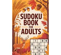 Sudoku Book for Adults: Enjoyable Puzzle Activity Workbook for Grown-Ups with Autumn Vibes and Keep It Simple