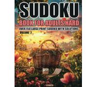Sudoku Book for Adults Hard: Sudoku Hard Puzzles for Adults, Over 150 Large Print Sudoku with Solutions Volume 2