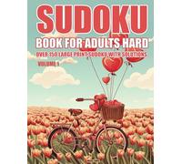 Sudoku Book for Adults Hard: sudoku hard puzzles for adults, Over 150 Large Print Sudoku with Solutions Volume1