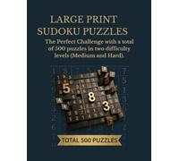 Sudoku Book for Adults - Large Print: Sudoku Book with Solutions: The Perfect Challenge with a total of 500 puzzles in two difficulty levels (Medium and Hard).