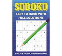 SUDOKU Book for Adults, Senior and Teens: Sudoku Book with Easy to Hard Puzzles - Complete Solutions inside - Large Print Format (Sudoku Books with ... Print Format - For Adults, Senior and Teens)