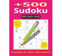 Sudoku Book for Adults, Teens & Seniors - Large Print, Very Easy Level for Beginners: Packed with 500+ Very Easy, Large-Print Sudoku Puzzles for ... (Sudoku Journey: From Beginner to Master)