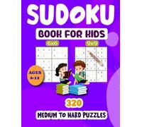 Sudoku Book For Kids Ages 6-12: 320 Medium to Hard Sudoku for Junior Geniuses