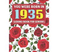 Sudoku Book For Seniors: You Were Born In 1935: 80+ Large Print Sudoku Puzzles For Adults And Seniors
