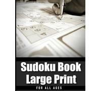 Sudoku Book Large Print for All Ages: Relaxing Puzzles from Easy to Hard with Solutions