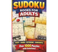 Sudoku books for adults: Easy hard extreme variants over 1000 puzzles with solutions