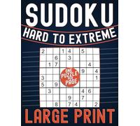 Sudoku Books for Adults Large Print One Puzzle per Page: 100 Hard to Extreme with solutions to Train your brain.