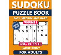 Sudoku Books for Adults Large Print Volume 1 - 200+ Puzzles Easy Medium and Hard Levels with Solutions (Sudoku Books for Adults - Large Print Puzzle Series)