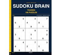 Sudoku Brain Training: Volume 10: 100 Hard Puzzles " Your Brain's Most Demanding Workout, Full Answer Key