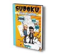 Sudoku- Buch für Kinder: Band 3: 300 Sudokus für Kinder ab 6-8 Jahren. Sehr leicht bis schwer. 4x4, 6x6 und 9x9 Gitter.