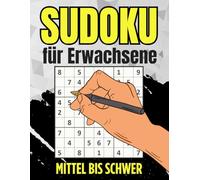 Sudoku Buch Mittel Bis Schwer: Rätselbuch für Erwachsene und Senioren mit Lösungen