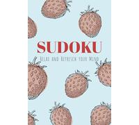 Sudoku Buch: Sudoku Taschenbuch für den Sommer | Relax and Refresh your Mind | 50+ Puzzles | inkl. Lösungen | Erdbeer-Edition