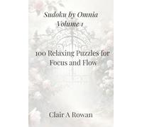 Sudoku by Omnia Volume 1: 100 Relaxing Puzzles for Focus and Flow (Omnia Mindful Series)