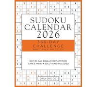 Sudoku Calendar 2026: 366-Day Challenge: 366 Daily Puzzles - Day #1-Day #366 ◆ Start Anytime ◆ Large Print ◆ Solutions Included