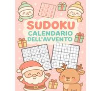 Sudoku Calendario dell'Avvento: 144 Sudoku in grande formato - 6 rompicapi al giorno, dal facile al difficile, per un Avvento ricco di sfide e relax!