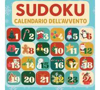 Sudoku Calendario dell'Avvento: 24 giorni, 72 sfide di Sudoku - 3 puzzle al giorno dal facile al difficile per un Avvento pieno di relax e divertimento!