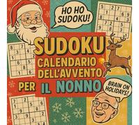 Sudoku Calendario dell'Avvento per il Nonno: 24 giorni di giochi per il cuore e la mente - 3 Sudoku al giorno, dal facile al difficile, pensati con affetto per il Nonno.