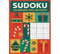 Sudoku Calendario dell'Avvento: Sfida il cervello ogni giorno! 6 Sudoku al giorno per 24 giorni - dal facile al difficile, in formato maxi 8.5 x 11 per un Avvento super stimolante!