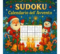 Sudoku Calendario dell'Avvento: Un divertente calendario dell’Avvento con 3 Sudoku al giorno - dal facile al difficile, per tutta la famiglia!
