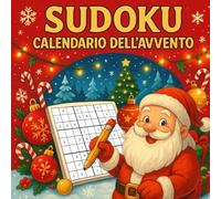 Sudoku Calendario dell'Avvento: Un viaggio natalizio di 24 giorni con 3 Sudoku al giorno - dal facile al difficile, per grandi e piccoli amanti della logica!