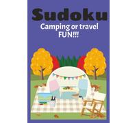 Sudoku Camping or travel fun!!!: Sudoku puzzles for camping, travel or just lazy days | Relax your mind |Improve your memory with these mind games | 6x9 book | 110 pages of puzzles.
